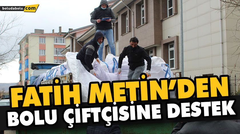 FATİH METİN’DEN BOLU ÇİFTÇİSİNE DESTEK FATİH METİN’DEN BOLU ÇİFTÇİSİNE DESTEK