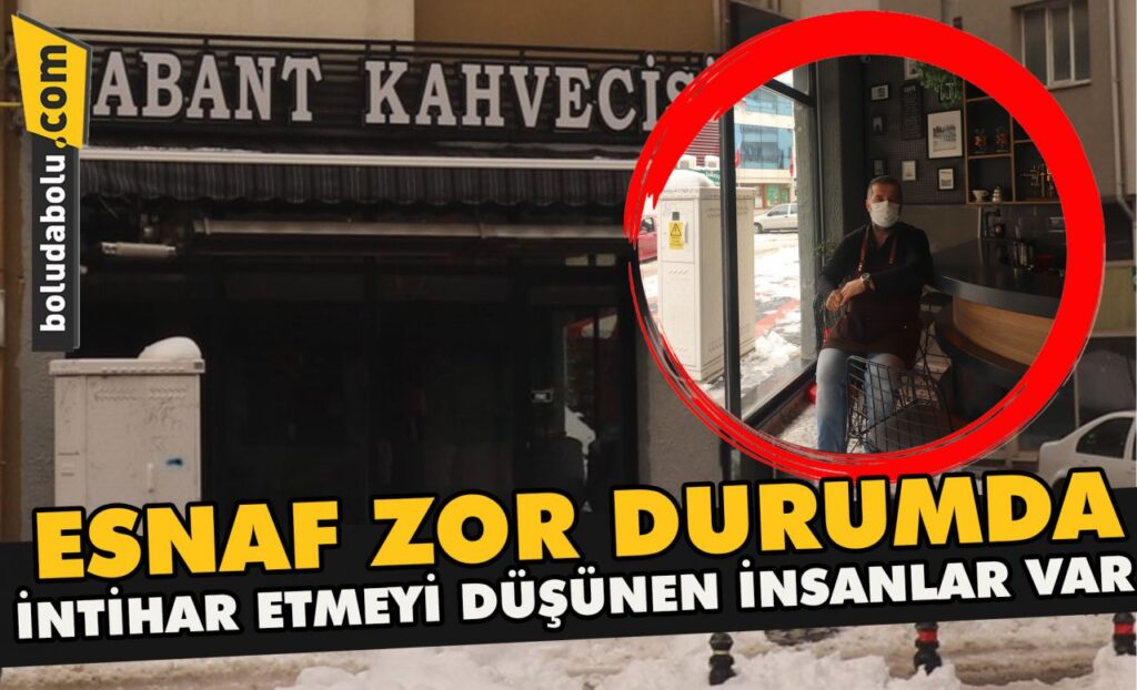 Esnaf zor durumda, intihar etmeyi düşünenler var Esnaf zor durumda, intihar etmeyi düşünenler var