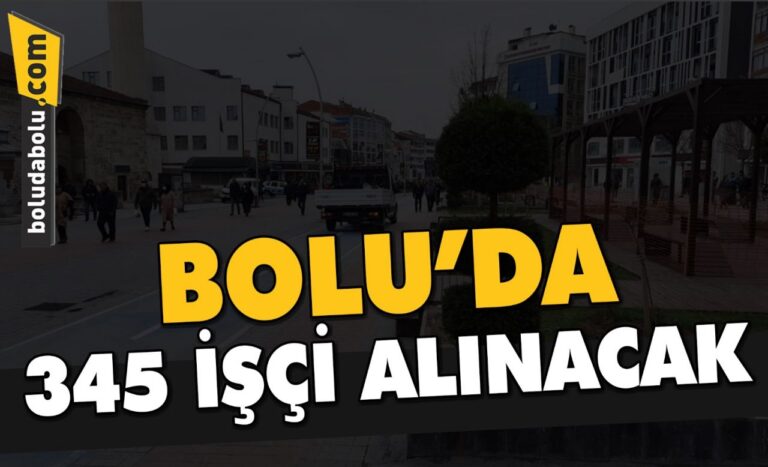 345 İŞÇİ ALINACAK!