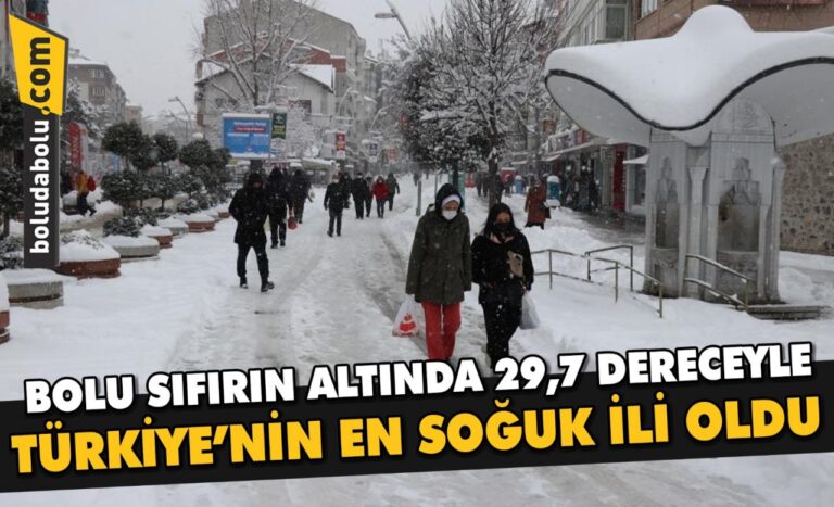 Bolu, eksi 29,7 dereceyle en soğuk il oldu