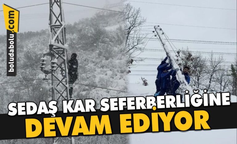 SEDAŞ KAR SEFERBERLİĞİNE DEVAM EDİYOR