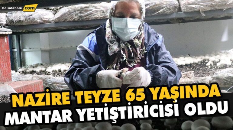 NAZİRE TEYZE 65 YAŞINDA MANTAR YETİŞTİRİCİSİ OLDU