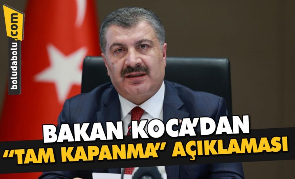 BAKAN KOCA’DAN “TAM KAPANMA” AÇIKLAMASI BAKAN KOCA’DAN “TAM KAPANMA” AÇIKLAMASI