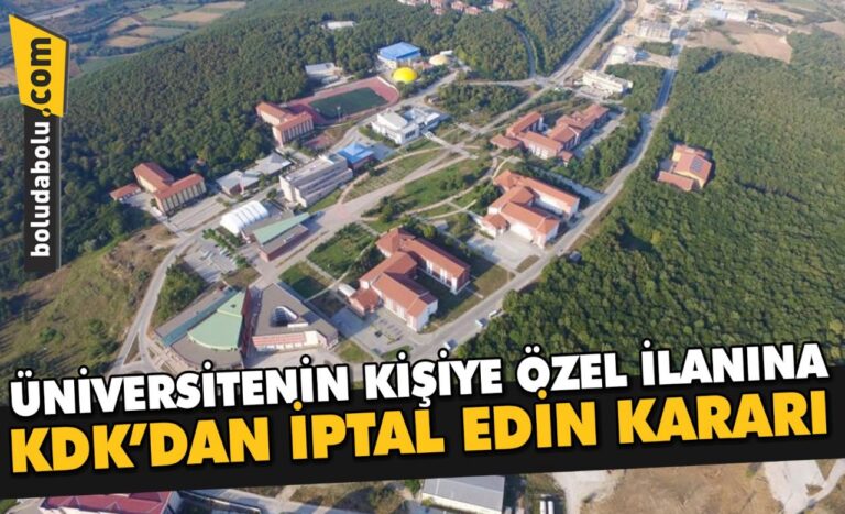 Bolu’da üniversitenin kişiye özel ilanına KDK’dan iptal edin kararı