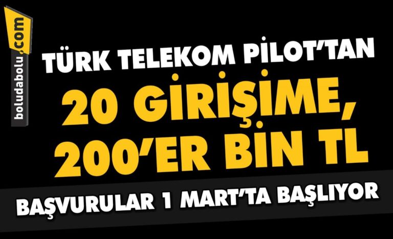 TÜRK TELEKOM PİLOT’TAN 20 GİRİŞİME, 200’ER BİN TL