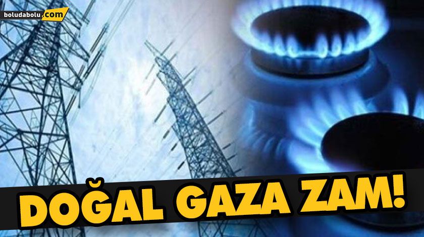 DOĞAL GAZ FİYATLARINA YÜZDE 1 ZAM DOĞAL GAZ FİYATLARINA YÜZDE 1 ZAM