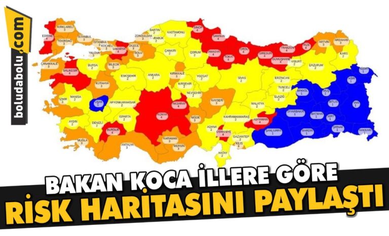 BAKAN KOCA İLLERE GÖRE RİSK HARİTASINI PAYLAŞTI