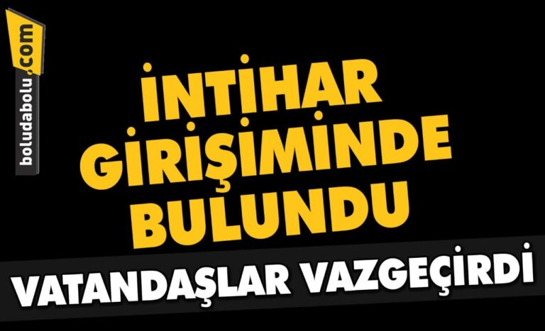 İNTİHAR GİRİŞİMİNDE BULUNDU