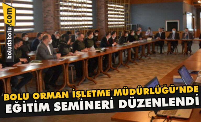 Bolu Orman İşletme Müdürlüğü’nde eğitim semineri düzenlendi