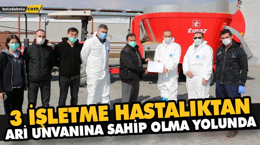 3 İŞLETME HASTALIKTAN ARİ UNVANINA SAHİP OLMA YOLUNDA 3 İŞLETME HASTALIKTAN ARİ UNVANINA SAHİP OLMA YOLUNDA