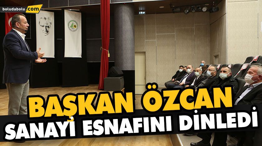 BAŞKAN ÖZCAN SANAYİ ESNAFINI DİNLEDİ BAŞKAN ÖZCAN SANAYİ ESNAFINI DİNLEDİ