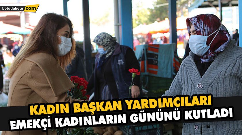 KADIN BAŞKAN YARDIMCILARI EMEKÇİ KADINLARIN GÜNÜNÜ KUTLADI KADIN BAŞKAN YARDIMCILARI EMEKÇİ KADINLARIN GÜNÜNÜ KUTLADI