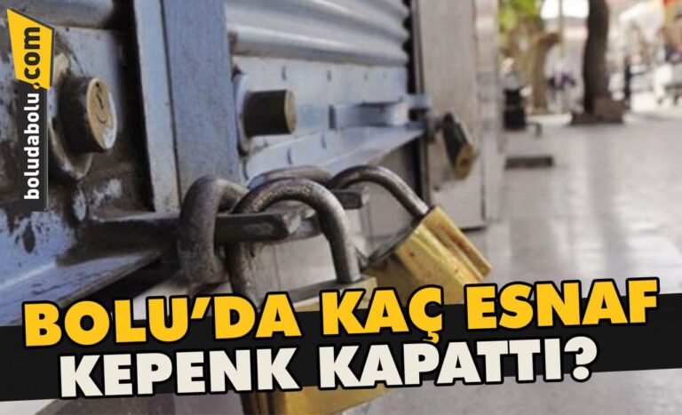 Bolu’da kaç esnaf kepenk kapattı?