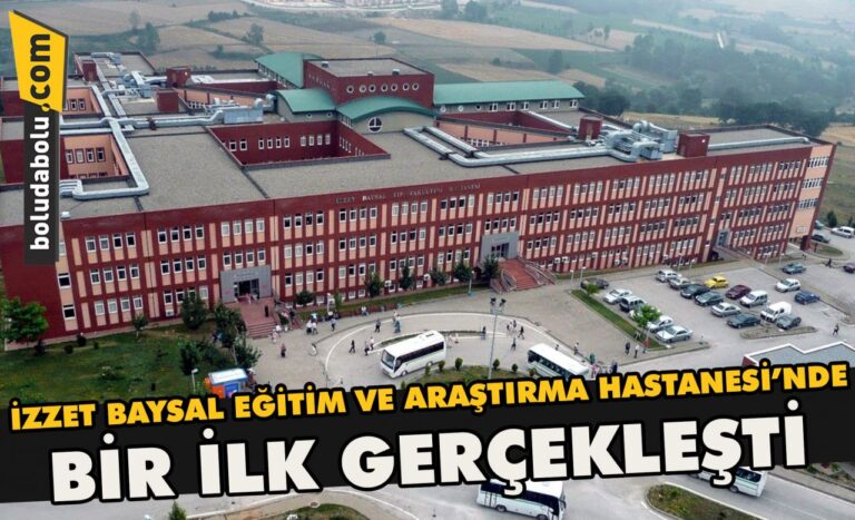 İzzet Baysal Eğitim ve Araştırma Hastanesi’nde bir ilk gerçekleşti