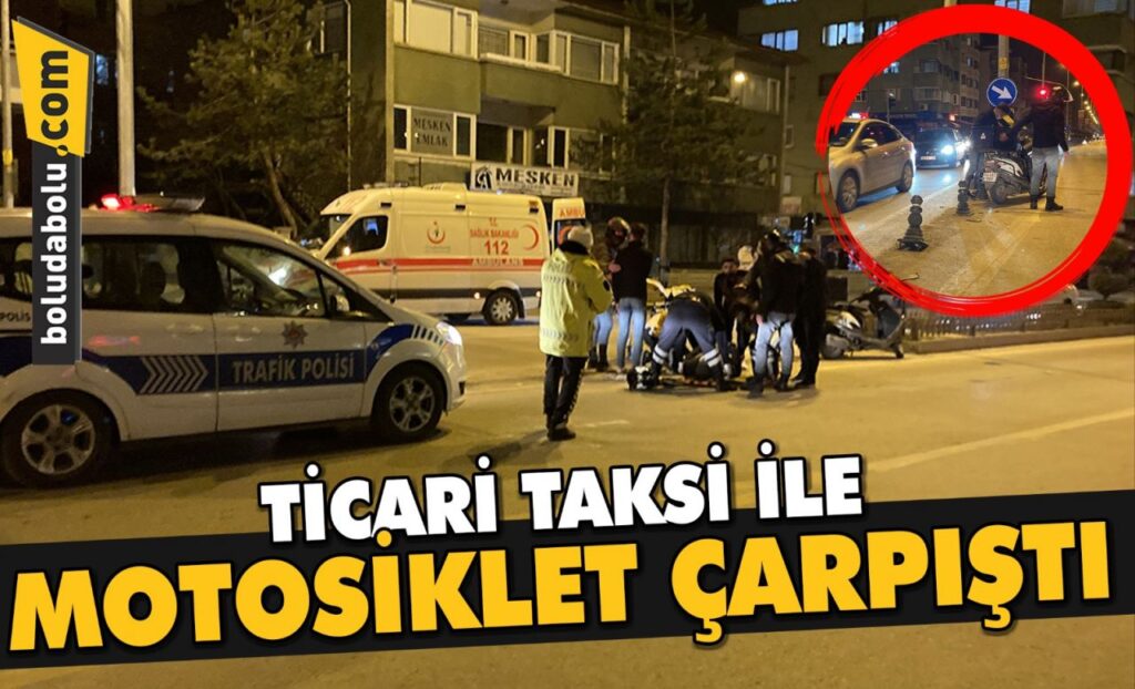 TİCARİ TAKSİ İLE MOTOSİKLET ÇARPIŞTI TİCARİ TAKSİ İLE MOTOSİKLET ÇARPIŞTI