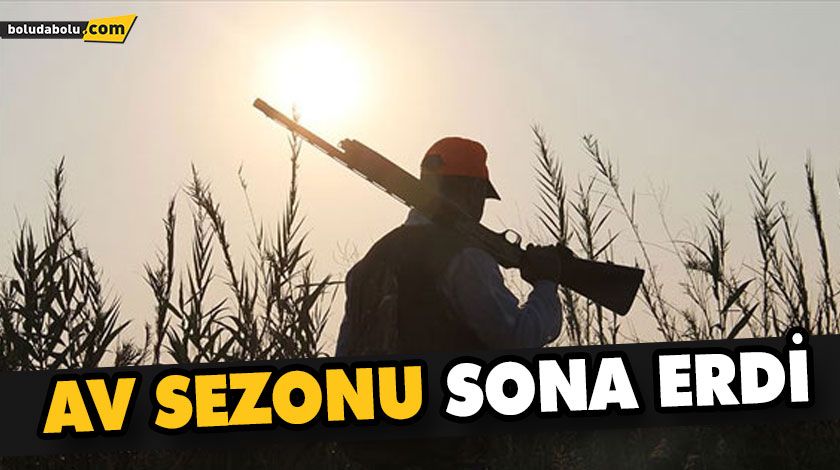 BOLU’DA AV SEZONU SONA ERDİ BOLU’DA AV SEZONU SONA ERDİ