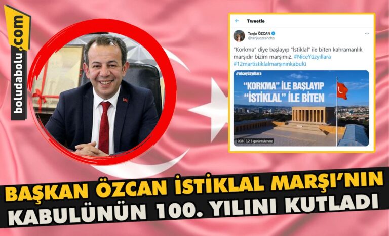 Başkan Özcan İstiklal Marşı’nın kabulünün 100. yılını kutladı