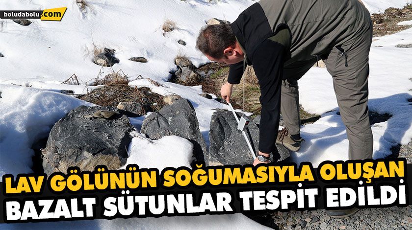 LAV GÖLÜNÜN SOĞUMASIYLA OLUŞAN BAZALT SÜTUNLAR TESPİT EDİLDİ LAV GÖLÜNÜN SOĞUMASIYLA OLUŞAN BAZALT SÜTUNLAR TESPİT EDİLDİ