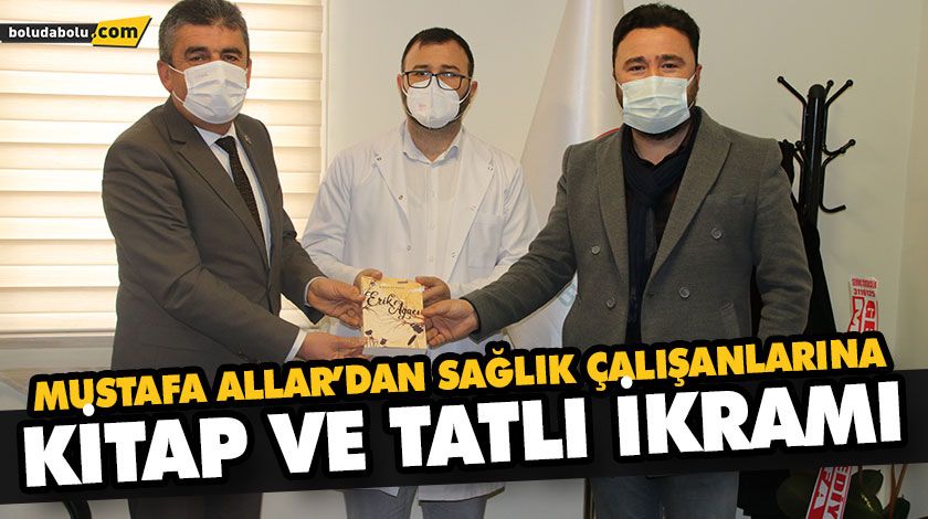 MUSTAFA ALLAR’DAN SAĞLIK ÇALIŞANLARINA KİTAP VE TATLI İKRAMI MUSTAFA ALLAR’DAN SAĞLIK ÇALIŞANLARINA KİTAP VE TATLI İKRAMI