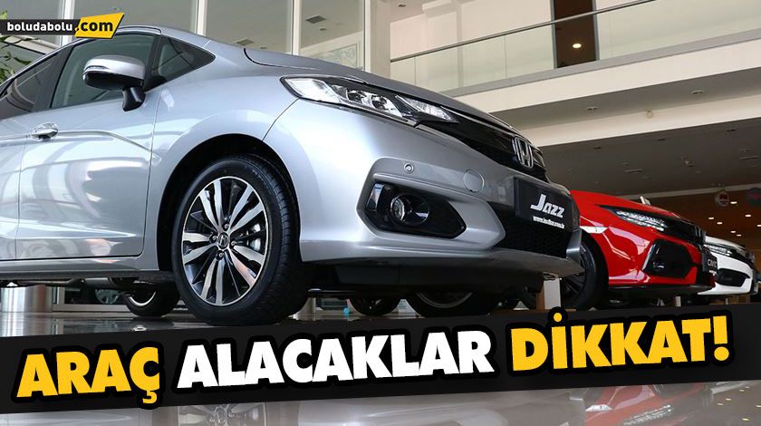 ARAÇ ALACAKLAR DİKKAT! TAKSİT SAYISI…