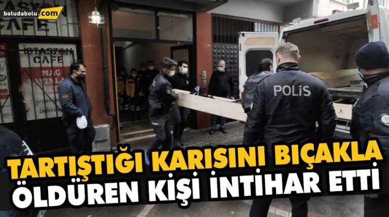 TARTIŞTIĞI KARISINI BIÇAKLA ÖLDÜREN KİŞİ İNTİHAR ETTİ