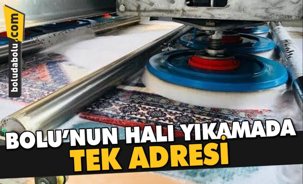 BOLU’NUN HALI YIKAMADA TEK ADRESİ BOLU’NUN HALI YIKAMADA TEK ADRESİ