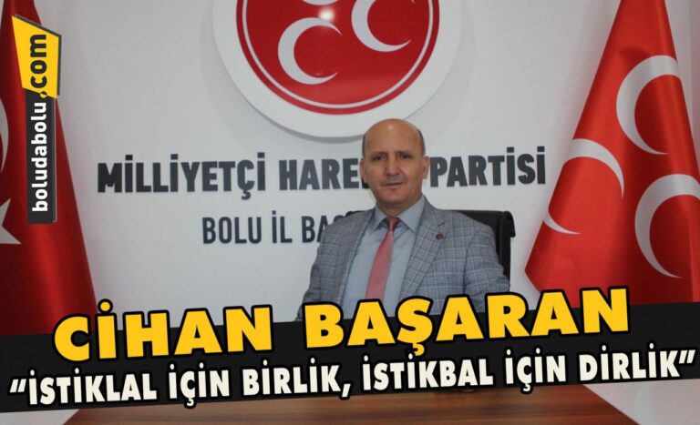 Cihan Başaran “İstiklal için birlik, İstikbal için dirlik”
