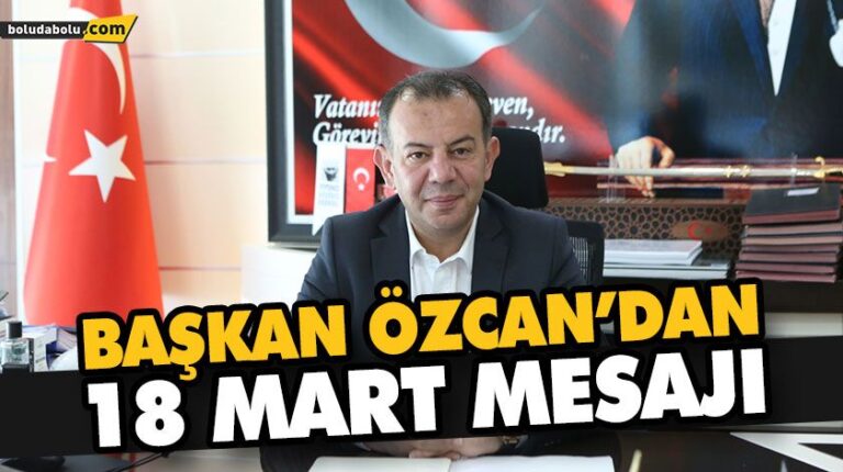 BAŞKAN ÖZCAN’DAN 18 MART MESAJI
