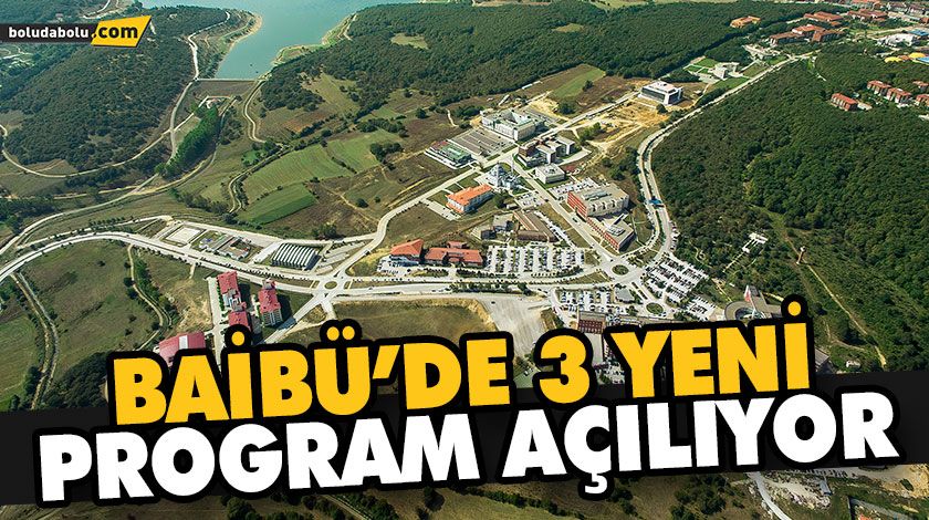 BAİBÜ’DE 3 YENİ PROGRAM AÇILIYOR BAİBÜ’DE 3 YENİ PROGRAM AÇILIYOR