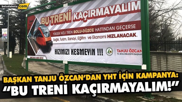 BAŞKAN TANJU ÖZCAN’DAN YHT İÇİN KAMPANYA: “BU TRENİ KAÇIRMAYALIM!”