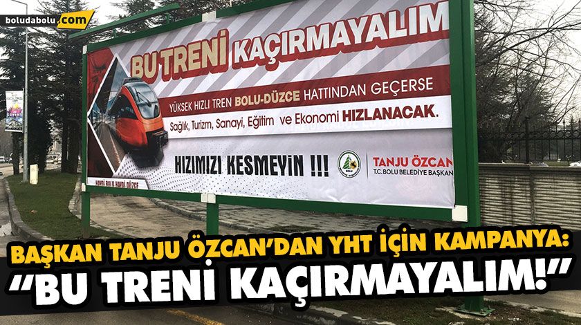 BAŞKAN TANJU ÖZCAN’DAN YHT İÇİN KAMPANYA: “BU TRENİ KAÇIRMAYALIM!” BAŞKAN TANJU ÖZCAN’DAN YHT İÇİN KAMPANYA: “BU TRENİ KAÇIRMAYALIM!”