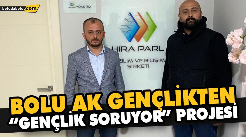 BOLU AK GENÇLİKTEN “GENÇLİK SORUYOR” PROJESİ BOLU AK GENÇLİKTEN “GENÇLİK SORUYOR” PROJESİ