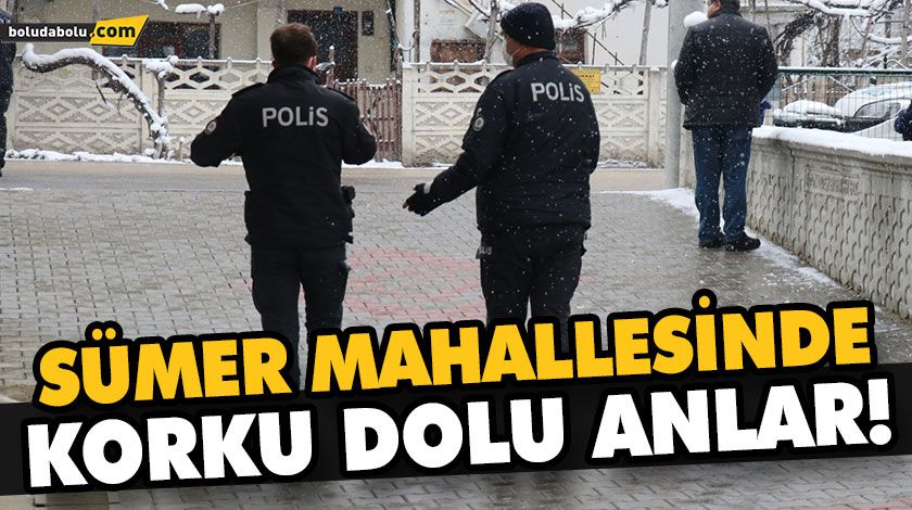SÜMER MAHALLESİNDE KORKU DOLU ANLAR! SÜMER MAHALLESİNDE KORKU DOLU ANLAR!