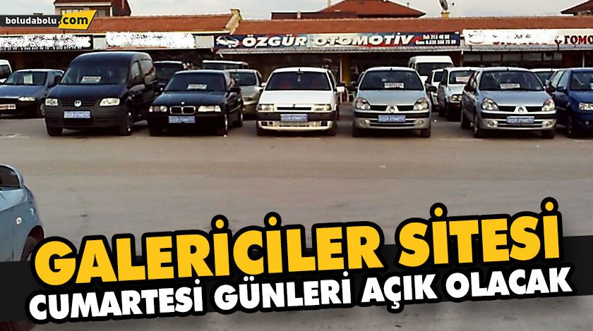 GALERİCİLER SİTESİ CUMARTESİ GÜNLERİ AÇIK OLACAK GALERİCİLER SİTESİ CUMARTESİ GÜNLERİ AÇIK OLACAK