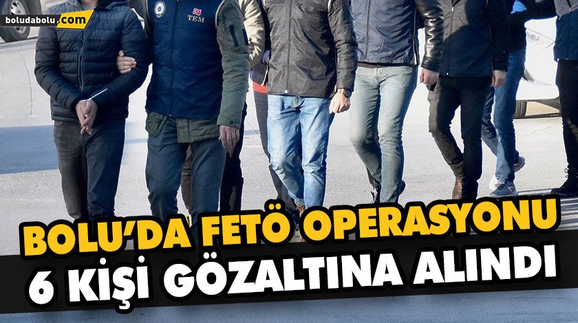 6 KİŞİ GÖZALTINA ALINDI 6 KİŞİ GÖZALTINA ALINDI