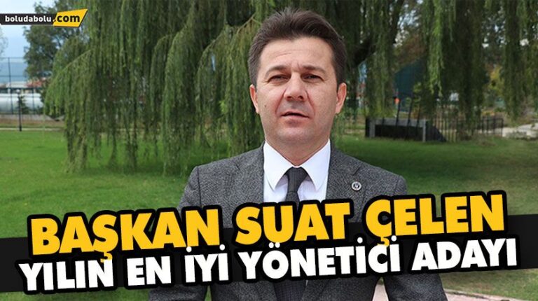 BAŞKAN ÇELEN YILIN EN İYİ YÖNETİCİ ADAYI