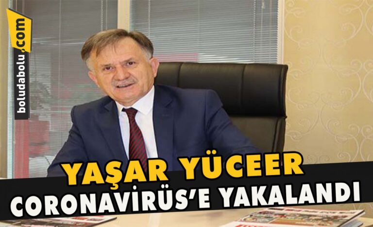 Yaşar Yüceer coronavirüs’e yakalandı