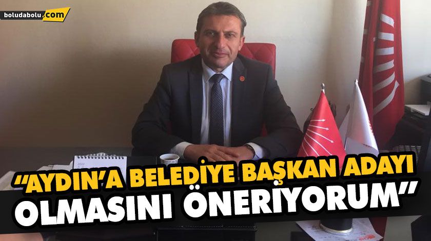“AYDIN’A BELEDİYE BAŞKAN ADAYI OLMASINI ÖNERİYORUM” “AYDIN’A BELEDİYE BAŞKAN ADAYI OLMASINI ÖNERİYORUM”