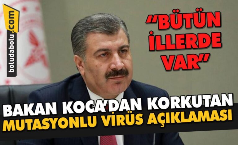 BAKAN KOCA’DAN KORKUTAN MUTASYONLU VİRÜS AÇIKLAMASI