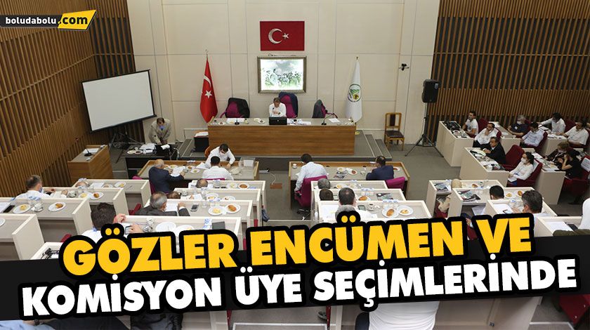 GÖZLER ENCÜMEN VE KOMİSYON ÜYE SEÇİMLERİNDE GÖZLER ENCÜMEN VE KOMİSYON ÜYE SEÇİMLERİNDE
