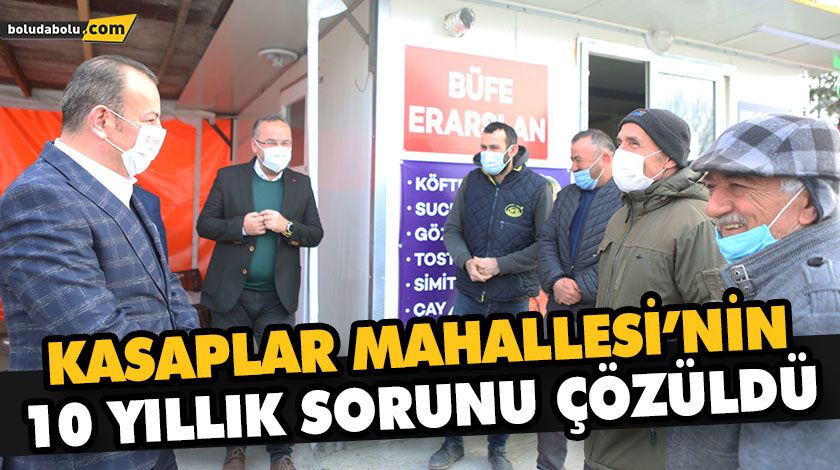 KASAPLAR MAHALLESİ’NİN 10 YILLIK SORUNU ÇÖZÜLDÜ KASAPLAR MAHALLESİ’NİN 10 YILLIK SORUNU ÇÖZÜLDÜ