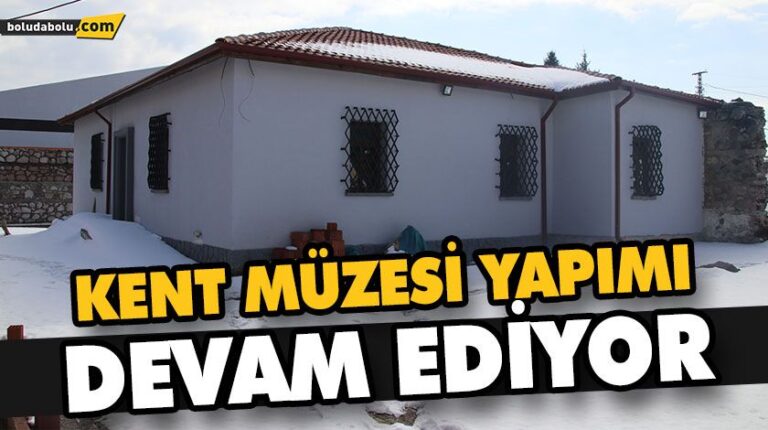 KENT MÜZESİ YAPIMI DEVAM EDİYOR