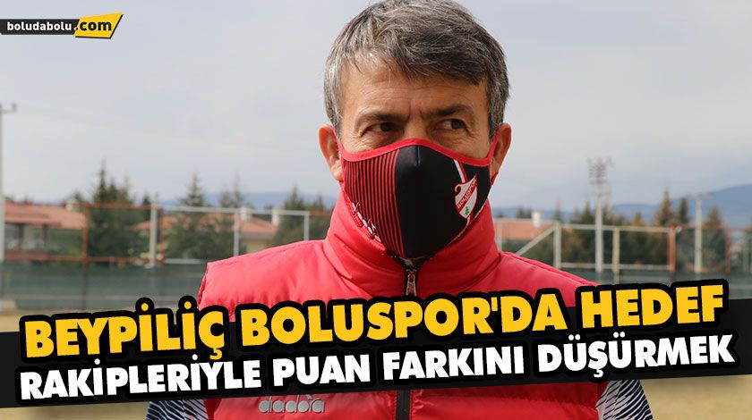 Beypiliç Boluspor’da hedef, rakipleriyle puan farkını düşürmek Beypiliç Boluspor’da hedef, rakipleriyle puan farkını düşürmek