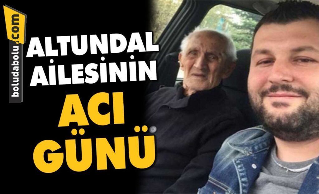 ALTUNDAL AİLESİNİN ACI GÜNÜ ALTUNDAL AİLESİNİN ACI GÜNÜ