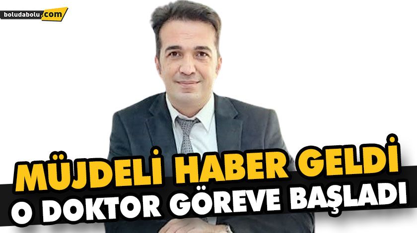 BOLU’NUN BEKLEDİĞİ DOKTOR GÖREVE BAŞLADI BOLU’NUN BEKLEDİĞİ DOKTOR GÖREVE BAŞLADI
