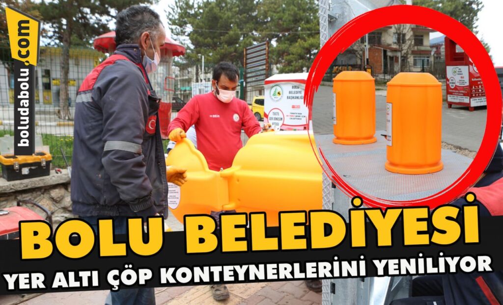 Bolu Belediyesi yer altı çöp konteynerlerini yeniliyor Bolu Belediyesi yer altı çöp konteynerlerini yeniliyor