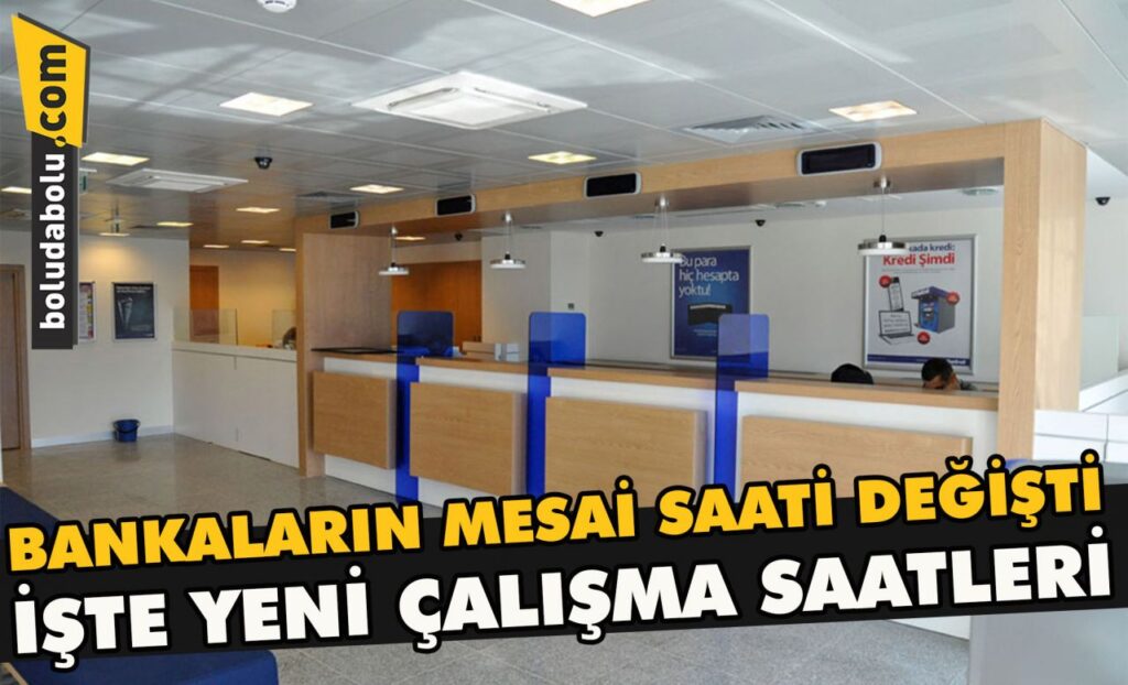 Bankaların çalışma saatleri değişti, ,işte yeni çalışma saatleri