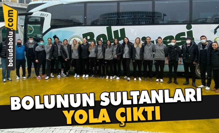 BOLUNUN SULTANLARI YOLA ÇIKTI