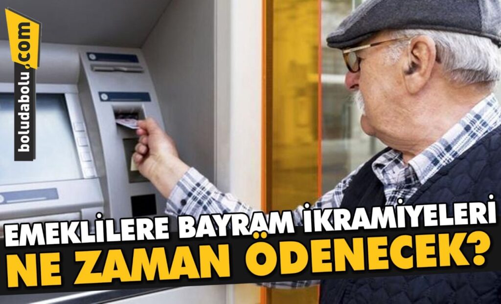 EMEKLİLERE BAYRAM İKRAMİYELERİNİN NE ZAMAN ÖDENECEĞİ BELLİ OLDU EMEKLİLERE BAYRAM İKRAMİYELERİNİN NE ZAMAN ÖDENECEĞİ BELLİ OLDU