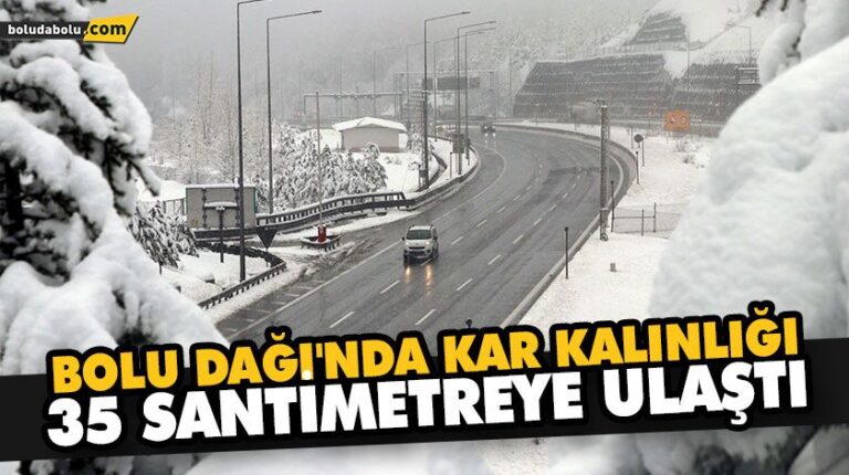 BOLU DAĞI’NDA KAR KALINLIĞI 35 SANTİMETREYE ULAŞTI